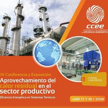 IV Conferencia & Exposición – Aprovechamiento del calor residual en el sector productivo – 17 y 18 Abril 2018