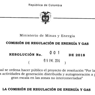 Resolución CREG 001 de 09-Enero-2018 – Regulación de las actividades de generación distribuida y autogeneración a pequeña y gran escala en las Zonas No Interconectadas.